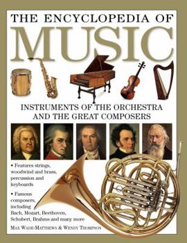 Paperback The Encyclopedia of Music: Instruments of the Orchestra and the Great Composers Book