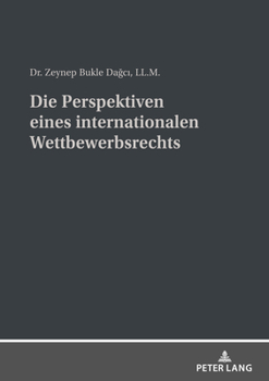 Paperback Die Perspektiven eines internationalen Wettbewerbsrechts [German] Book