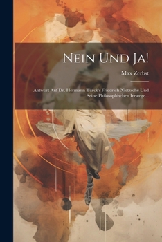 Paperback Nein Und Ja!: Antwort Auf Dr. Hermann Türck's Friedrich Nietzsche Und Seine Philosophischen Irrwege... [German] Book