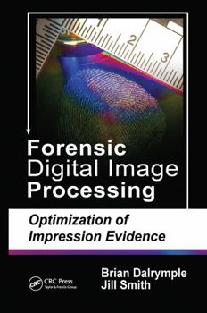 Paperback Forensic Digital Image Processing: Optimization of Impression Evidence Book