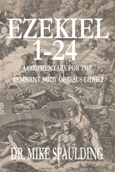 Paperback Ezekiel 1-24: A Commentary for the Remnant Body of Jesus Christ Book