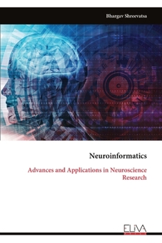 Neuroinformatics: Advances and Applications in Neuroscience Research