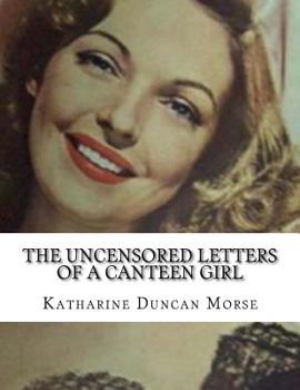 The Uncensored Letters Of A Canteen Girl