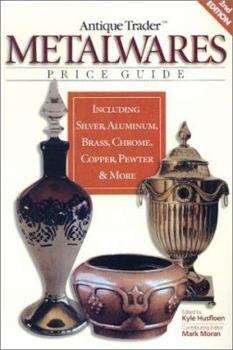 Paperback Antique Trader Metalwares Price Guide: Including Silver, Aluminum, Brass, Chrome, Copper, Pewter & More Book