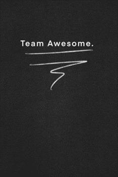 Paperback Team awesome.: Quote on Blackboard Notebook / Journal Gift / Doted, numbred, 120 Pages, 6x9, Soft Cover, Matte Finish Book