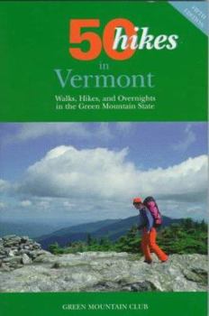 Paperback 50 Hikes in Vermont: Walks, Hikes, and Overnights in the Green Mountain State Book