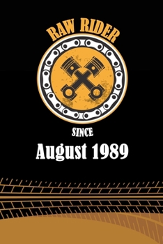 Paperback Raw Rider Since August 1989: Initial Raw Rider Since August 1989 Notebook for Motorcycle Rider, Black & Yellow 6 x 9 with 120 pages Soft Matte Cove Book