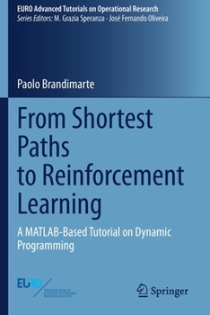 Paperback From Shortest Paths to Reinforcement Learning: A Matlab-Based Tutorial on Dynamic Programming Book