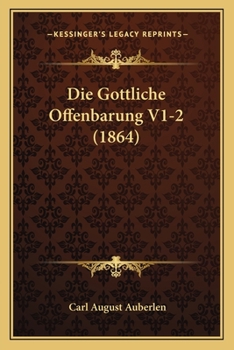 Paperback Die Gottliche Offenbarung V1-2 (1864) [German] Book
