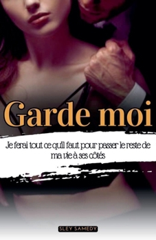 Garde moi (French Edition)