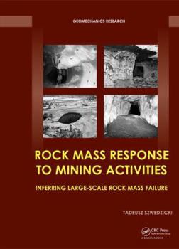 Hardcover Rock Mass Response to Mining Activities: Inferring Large-Scale Rock Mass Failure Book