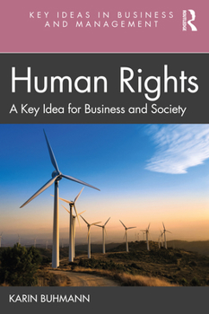 Paperback Human Rights: A Key Idea for Business and Society Book