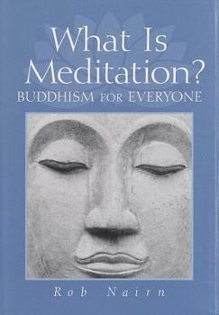 Hardcover What Is Meditation?: Buddhism for Everyone Book