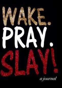 Paperback Wake, Pray, Slay, Repeat!: A Journal Book