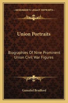 Paperback Union Portraits: Biographies Of Nine Prominent Union Civil War Figures Book