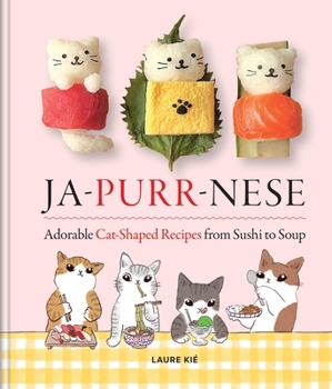 Hardcover Ja-Purr-Nese: Adorable Cat-Shaped Recipes from Sushi to Soup Book