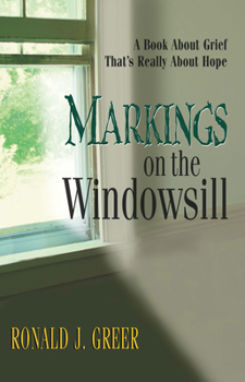 Paperback Markings on the Windowsill: A Book about Grief That's Really about Hope Book