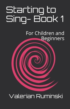 Paperback Starting to Sing- Book 1: For Children and Beginners Book