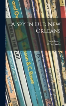 Hardcover A Spy in Old New Orleans Book