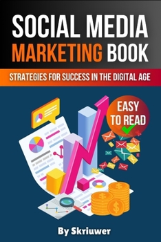 Social Media Marketing Book: Strategies for Success in the Digital