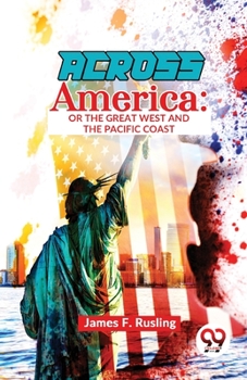 Paperback Across America: Or The Great West and The Pacific Coast Book