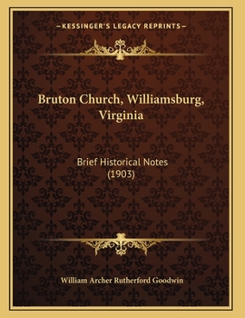 Bruton Church, Williamsburg, Virginia: Brief Historical Notes