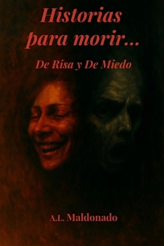 Paperback Historias Para Morir...: De Risa Y De Miedo [Spanish] Book