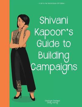 Paperback Girl to the World: Shivani Kapoor's Guide to Building Campaigns Book