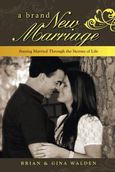 Paperback A Brand New Marriage: Staying Married Through the Storms of Life Book