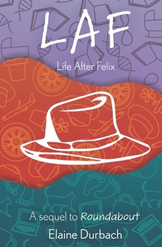 Paperback LAF - Life After Felix: A Sequel to Roundabout Book