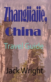 Paperback Zhangjiajie, China: Travel Guide Book