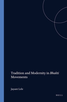 Paperback Tradition and Modernity in Bhakti Movements (International Studies in Sociology and Social Anthropology, 31) Book