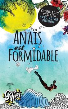 Paperback Anaïs est formidable: Coloriages positifs avec votre prénom [French] Book