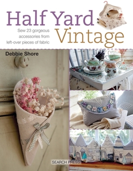 Paperback Half Yard# Vintage: Sew 23 Gorgeous Accessories from Left-Over Pieces of Fabric Book