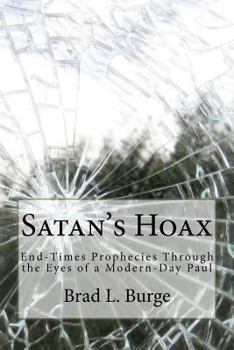 Paperback Satan's Hoax: End-Times Prophecies Through the Eyes of a Modern-Day Paul Book