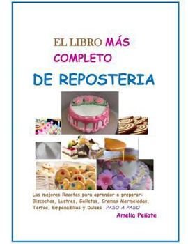 Paperback El LIBRO MAS COMPLETO DE REPOSTERIA [Spanish] Book