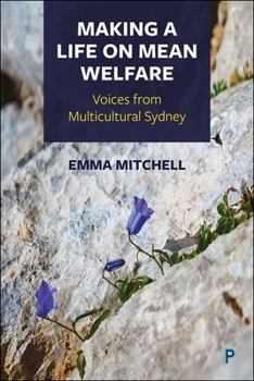 Hardcover Making a Life on Mean Welfare: Voices from Multicultural Sydney Book
