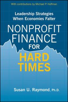 Hardcover Nonprofit Finance for Hard Times: Leadership Strategies When Economies Falter Book
