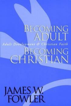 Paperback Becoming Adult, Becoming Christian: Adult Development and Christian Faith Book