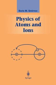 Paperback Physics of Atoms and Ions Book