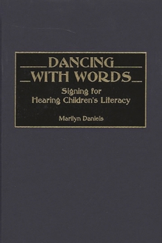 Hardcover Dancing with Words: Signing for Hearing Children's Literacy Book