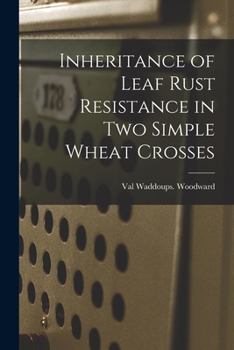 Paperback Inheritance of Leaf Rust Resistance in Two Simple Wheat Crosses Book