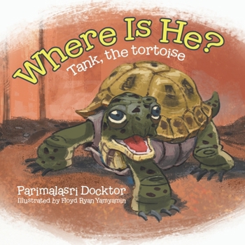 Paperback Where Is He?: Tank, the tortoise Book