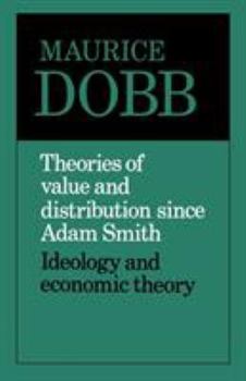 Paperback Theories of Value and Distribution Since Adam Smith: Ideology and Economic Theory Book