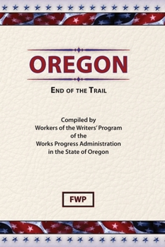 Oregon: End of the Trail - Book  of the American Guide Series