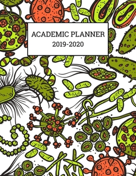 Academic Planner 2019-2020: Monthly and Weekly Vertical Hourly Time Slots (Aug 2019 - Jul 2020) Fun Bacteria Virus Cover