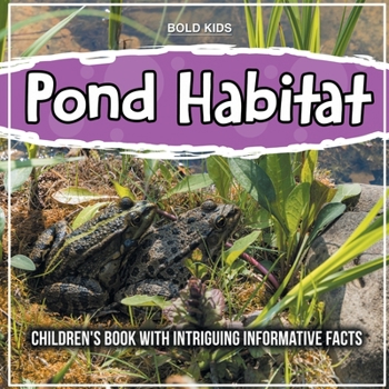 Paperback Pond Habitat: Children's Book With Intriguing Informative Facts Book