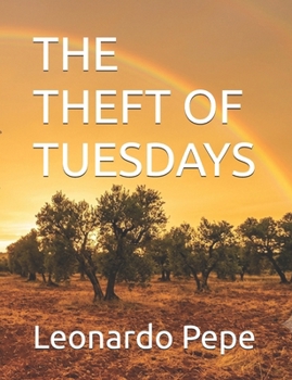 THE THEFT OF TUESDAYS