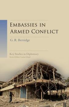 Embassies in Armed Conflict - Book  of the Key Studies in Diplomacy
