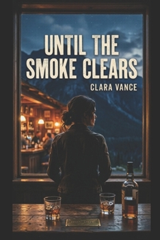 Paperback Until the Smoke Clears: A Small-Town Second Chance Romance Book